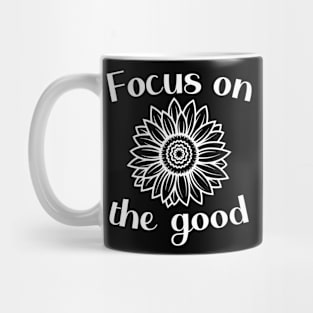 FOCUS ON THE GOOD Mug